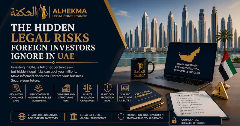 The Hidden Legal Risks Foreign Investors Ignore in UAE